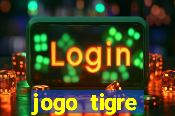 jogo tigre plataforma nova